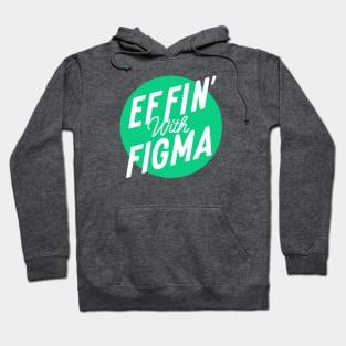 Effin' with Figma - Green Logo Hoodie